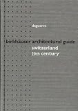 Birkhäuser Architectural Guide Switzerland 20th Century (Birkhauser Architectural Guides)