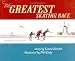 Louise Borden: The Greatest Skating Race: A World War II Story from the Netherlands