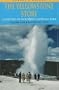The Yellowstone Story : A History of Our First National Park : Volume 1