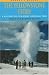 The Yellowstone Story: A History of Our First National Park: Vol 1 (Yellowstone Story)