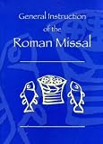 General Instruction of the Roman Missal = Institutio generalis Missalis Romani