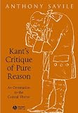 Kant`s Critique of Pure Reason: An Orientation to the Central Theme
