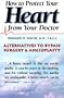 How to Protect Your Heart from Your Doctor