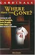 Cardinals: Where Have You Gone?