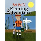 Bur Bur's Fishing Adventure: Learn Fun Things about Fishing and What to Bring! (Bur Bur & Friends)