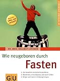 Wie neugeboren durch Fasten. GU Ratgeber Gesundheit