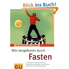 Fasten, Wie neugeboren durch (GU Ratgeber Gesundheit)