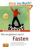 Fasten, Wie neugeboren durch (GU Ratgeber Gesundheit)