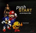 Push Start : 30 ans de jeux vid&eacute;o
