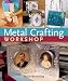 Marie Browning: Metal Crafting Workshop