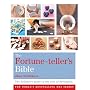 The Fortune-teller's Bible: The Definitive Guide to the Arts of Divination (Godsfield Bible)