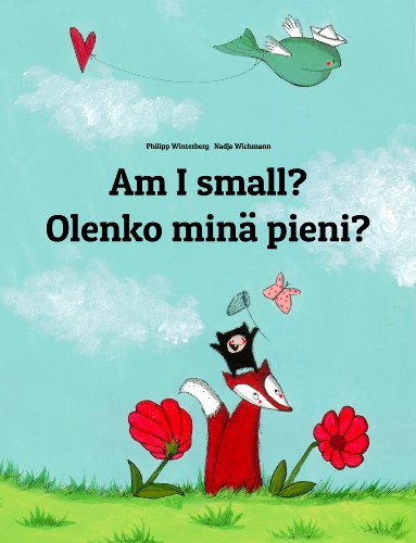 Am I small? Olenko minä pieni?: Children's Picture Book English-Finnish (Bilingual Edition) (World Children's Book 21)
