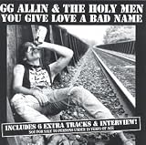 G.G. Allin - You Give Love a Bad Name