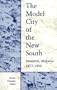 The Model City of the New South: Anniston, Alabama, 1872-1900