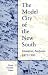 The Model City of the New South: Anniston, Alabama, 1872-1900