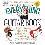 The Everything Guitar Book: From Buying the Right Guitar to Mastering Your Favorite Songs [Paperback]