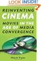 Reinventing Cinema: Movies in the Age of Media Convergence