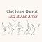 Chet BAKER : my best of (une liste forcément subjective)