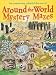 Around the World Mystery Mazes: An A-maze-ing Colorful Discovery!