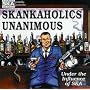Skankaholics Unanimous: Under the Influence of Ska
