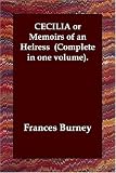 CECILIA or Memoirs of an Heiress (Complete in One Volume).
