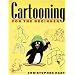 Cartooning for the Beginner (Christopher Hart Titles)