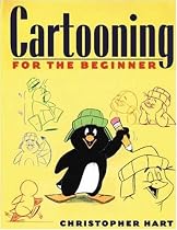 Cartooning for the Beginner (Christopher Hart Titles)
