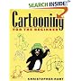 Cartooning for the Beginner (Christopher Hart Titles)