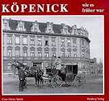 K&ouml;penick wie es fr&uuml;her war - Claus-Dieter Sprink