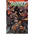 Click here to buy Ballistic, Vol 1 #2 (Comic Book) by  IMAGE COMICS.