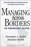 Managing Across Borders: The Transnational Solution