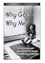 Why God - Why Me?