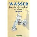 Wasser kann Ihre Gesundheit zerst�ren