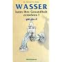 Wasser kann Ihre Gesundheit zerst�ren