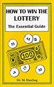 How to Win the Lottery: The Essential Guide