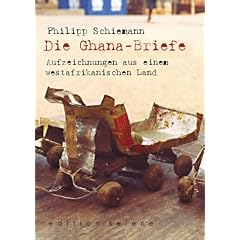 Die Ghana-Briefe. Aufzeichnungen aus einem westafrikanischen Land