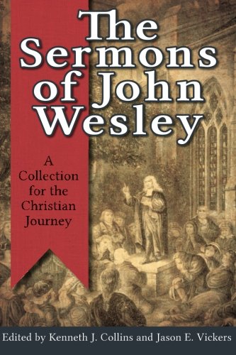 The Sermons of John Wesley: A Collection for the Christian Journey