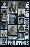 State and Society in the Philippines (State and Society in East Asia)
