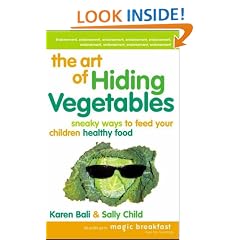 The Art of Hiding Vegetables: Sneaky Ways to Get Your Kids to Eat Healthy Food