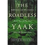 the roadless yaak reflections and observations about one of our last great wilderness areas