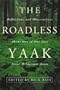 The Roadless Yaak: Reflections and Observations About One of Our Last Great Wilderness Areas