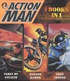 Books : Action Man: "Taken by Stealth", "Toxic Terror", "Ransom Raider" (Mini Books)