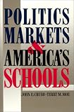 Politics, Markets and America's Schools