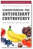 Understanding the Antioxidant Controversy: Scrutinizing the Fountain of Youth (The Praeger Series on Contemporary Health and Living)