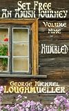An Amish Journey - Set Free - Volume 9 - Humbled