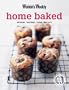 Home Baked (Australian Womens Weekly)