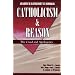 Catholicism & Reason Manual: The Creed and Apologetics