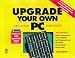 Upgrade Your Own PC