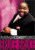  : Bruce Bruce: Live