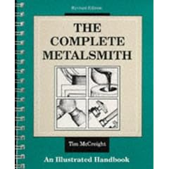 The Complete Metalsmith: Illustrated Handbook (Jewelry Crafts)